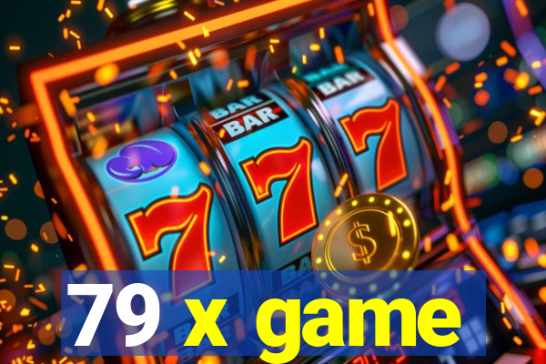 79 x game